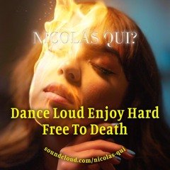 Dance Loud, Enjoy Hard, Free To Death [Melodic Techno Mix]