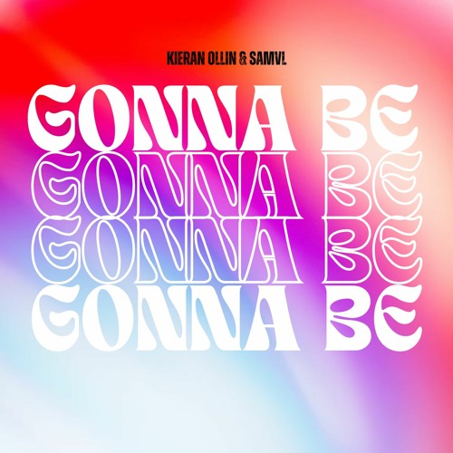 Kieran Ollin & Samvl - Gonna Be
