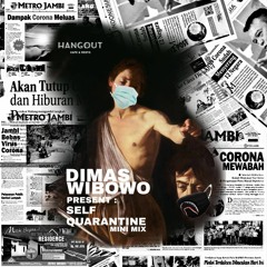 Dimas Wibowo Present : Self Quarantine Mini Mix