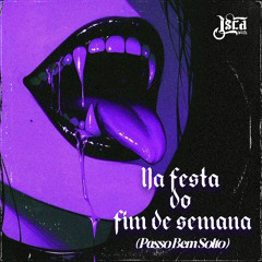 Isca Beats - Na Festa do Fim de Semana (PASSO BEM SOLTO)