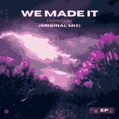 Frappuccio - We Made It (Original Mix)