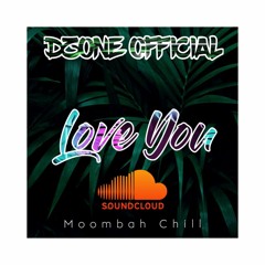 Love You  ( Moombah Chill ) [ Dzone Rmx ] 2020