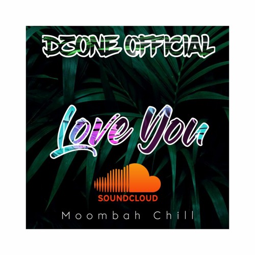 Love You  ( Moombah Chill ) [ Dzone Rmx ] 2020