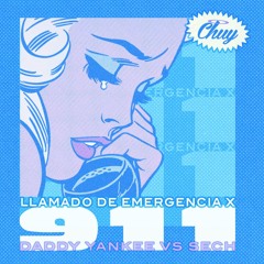 Llamado De Emergencia x 911 (Daddy Yankee vs Sech)  (Chuy Intro)