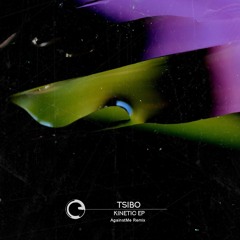 Tsibo - Kinetic EP + AgainstMe Remix - Children Of Tomorrow