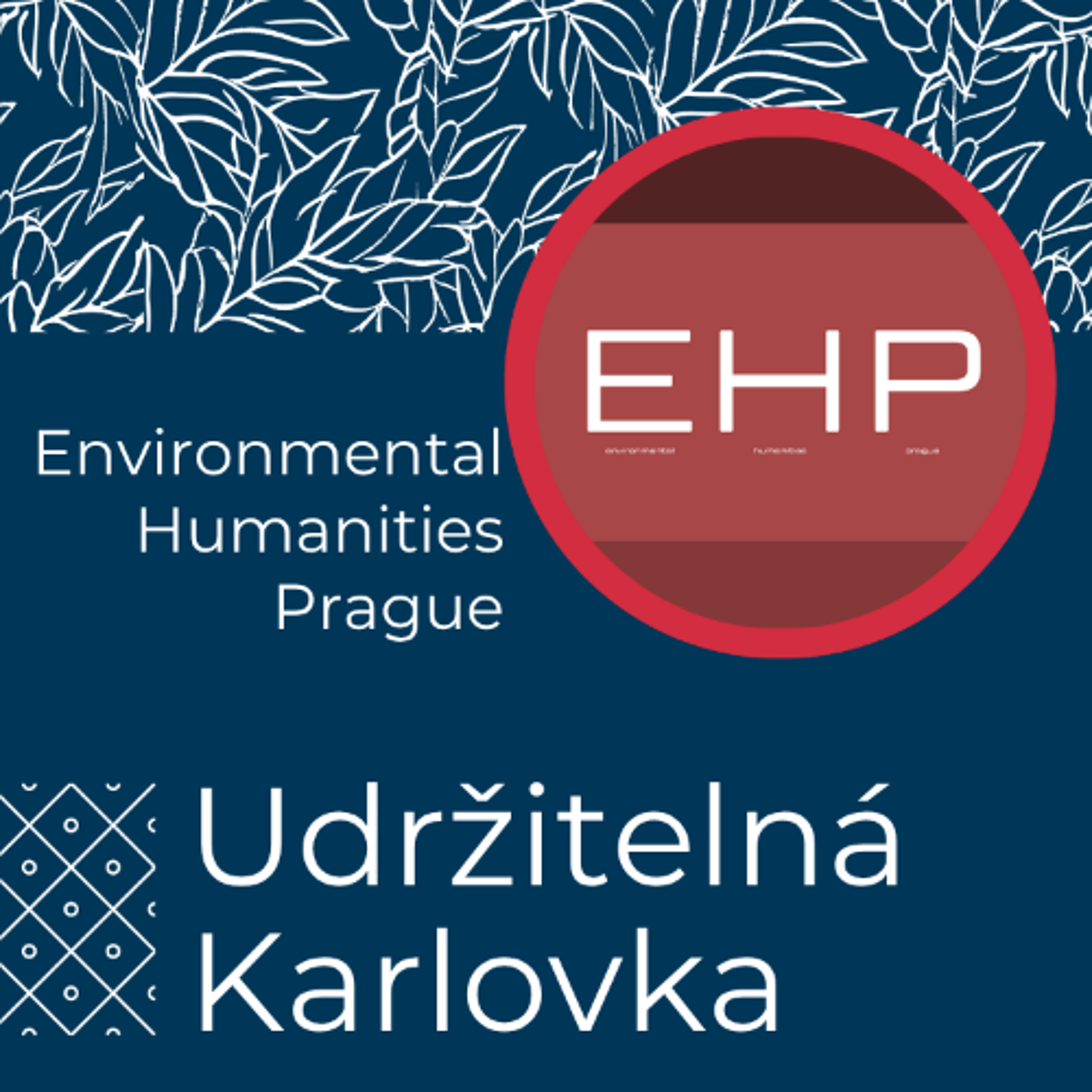 Udržitelná Karlovka #47: Environmental Humanities Prague episode artwork