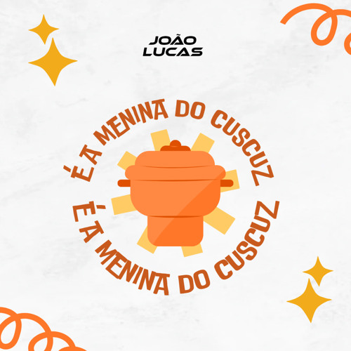 É a Menina do Cuscuz