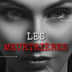 [Télécharger en format epub] LES MEURTRIÈRES: Les terribles HISTOIRES VRAIES de tueuses. Entrez d