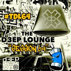 The D3EP Lounge "Session 64"