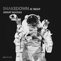 Shakedown - At Night (Dizrupt Bootleg) [FREE DOWNLOAD]