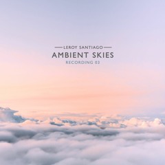 Ambient Skies // REC03