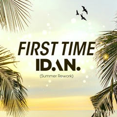 Offer Nissim - First Time | IDAN Summer Rework