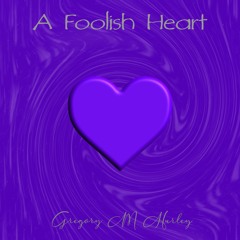 A Foolish Heart / Video link in Description