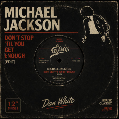 Stream Don't Stop 'Til You Get Enough (Dan White Edit) by Dan