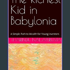 ebook read [pdf] ✨ The Richest Kid in Babylonia get [PDF]