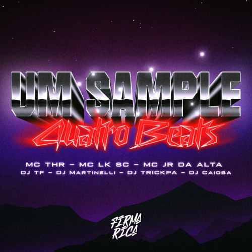 1 SAMPLE, 4 BEATS - MC'S THR, LK SC & JR (DJ'S TF, Martinelli, TRICKPA & Caioba)
