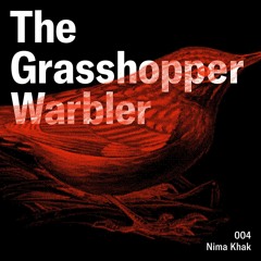 Heron presents: The Grasshopper Warbler 004 w/ Nima Khak