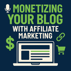 Monetizing Your Blog With Affiliate Marketing