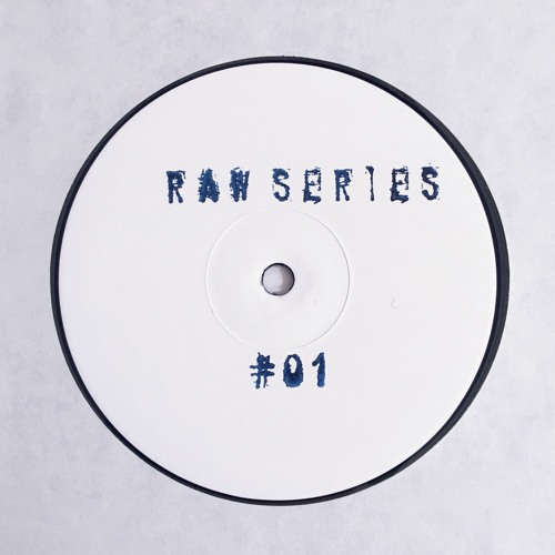 RAW SERIES #01 - A