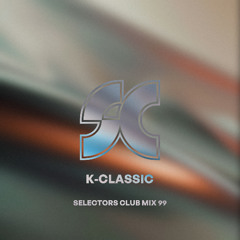 Selectors Club Mix 99 - K-Classic