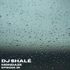 DJ Shalé - Mondaze Ep 36