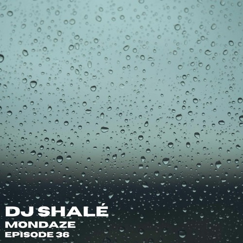 DJ Shalé - Mondaze Ep 36