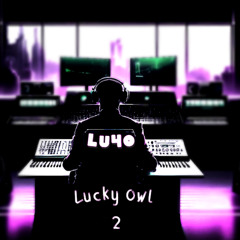 Lu4o - Lucky Owl 2 [ Original Mix ] 2024 Rework