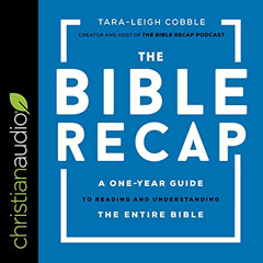 GET PDF 📫 The Bible Recap: A One-Year Guide to Reading and Understanding the Entire