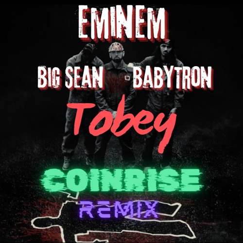 Eminem - Tobey feat. Big Sean & BabyTron (CoinRise Remix)