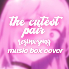 regina song, the cutest pair (music box)