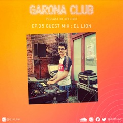 GARONA CLUB #35 - with EL LION
