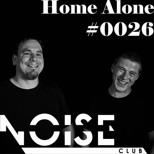 #0026 NOISE CLUB Podcast @ Home Alone