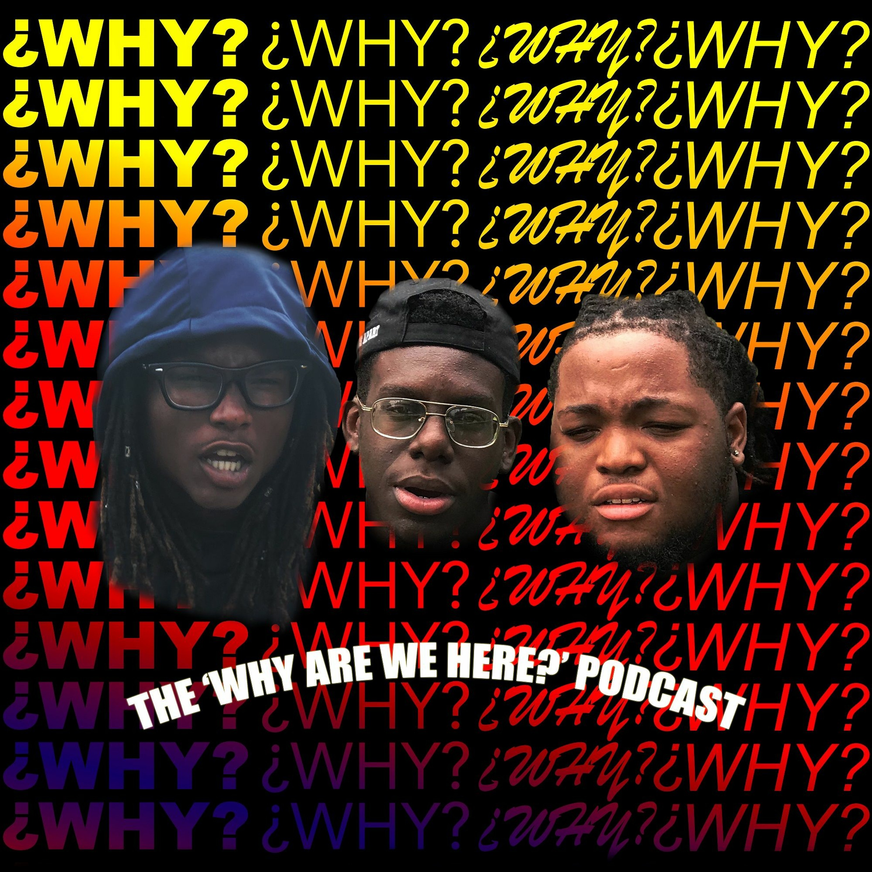 Why Are We Here Podcast