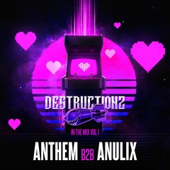 Destructionz In The Mix VOL 1: Anthem & Anulix