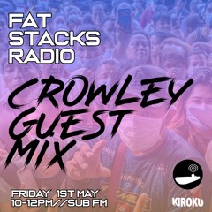 Fat Stacks Radio - Crowley Guestmix