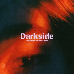 Jason Furlong - Darkside (prod. by GAXILLIC & tears)