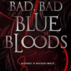 GET KINDLE 📗 Bad, Bad Bluebloods: A High School Bully Romance (Rich Boys of Burberry