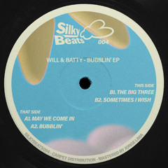 SILKYBEATS004 - Will & Batty - Bubblin’ EP