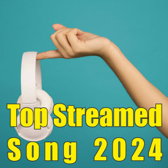 Top Streamed Song 2024