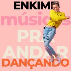 Musicas pra andar dançando - Dj Set -