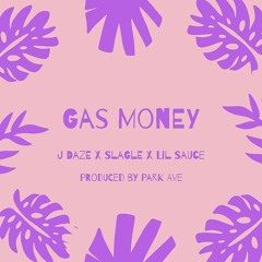 GAS MONEY feat. Lil Sauce & J Daze