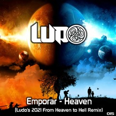 Emporar - Heaven (Ludo's 2021 From Heaven To Hell Remix) Free Download