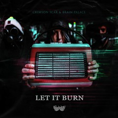 Crimson Scar & Brain Palace - Let It Burn [OUT 11.12.2020]