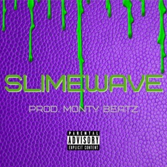 SURFWAV.EATN - SLIMEWAVE (prod. montoya)