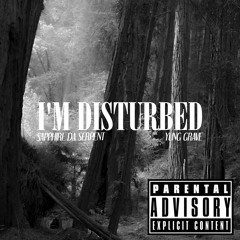 I'm Disturbed ft. Sapphire Da Serpent (prod. Yorha)