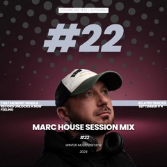 Marc House Session Mix #22