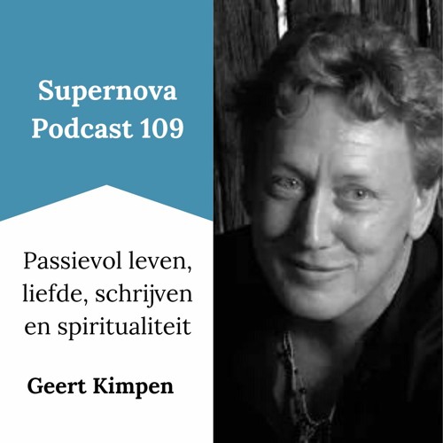 #109 Schrijver Geert Kimpen Over Passievol Leven, Liefde, Schrijven En Spiritualiteit