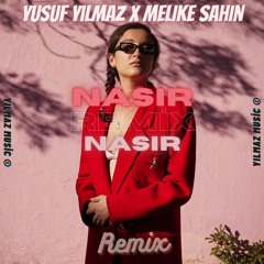 Melike Şahin - Nasır ( Yusuf Yılmaz Remix )