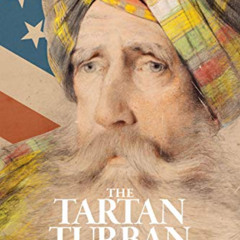 [DOWNLOAD] KINDLE 📨 The Tartan Turban: In Search of Alexander Gardner by  John Keay