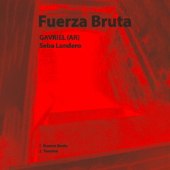 GAVRIEL (AR), Seba Londero - Fuerza Bruta